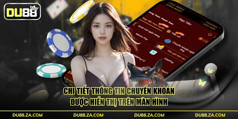 Nạp Tiền DU88 Miễn Phí Với 4 Kênh Thanh Toán Phổ Biến 2 Chi tiết thông tin chuyển khoản được hiển thị trên màn hình