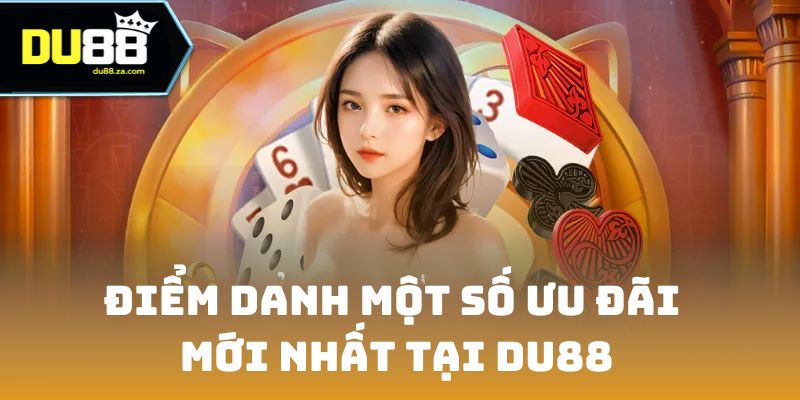DU88 🎖️ Nhà Cái Cá Cược DU88.COM Thể Thao, Casino Trực Tuyến 2026 15 Điểm danh một số ưu đãi mới nhất tại DU88