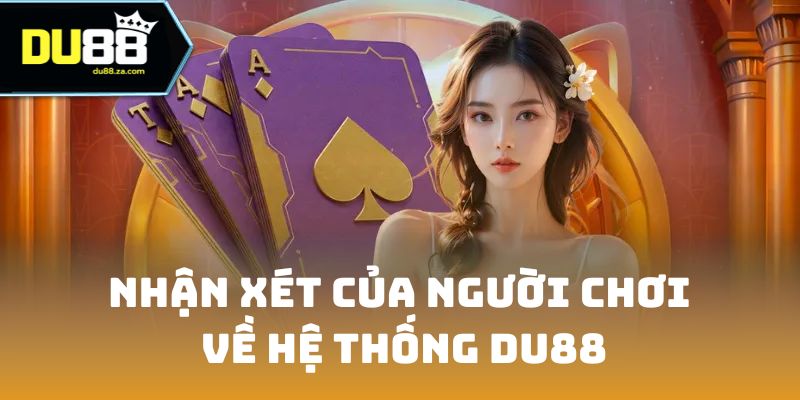 DU88 🎖️ Nhà Cái Cá Cược DU88.COM Thể Thao, Casino Trực Tuyến 2026 18 Nhận xét của người chơi về hệ thống DU88